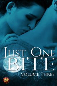 Just One Bite: Volume Three (Just One Bite, #3)