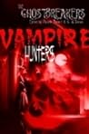 The Ghostbreakers: Vampire Hunters The Ghostbreakers: Vampire Hunters