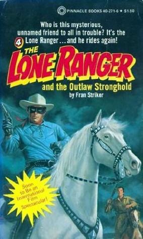The Lone Ranger and the Outlaw Stronghold (Lone Ranger #4)