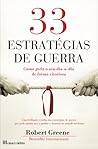 33 Estratégias de Guerra by Robert Greene 33 Estratégias de Guerra by Robert Greene