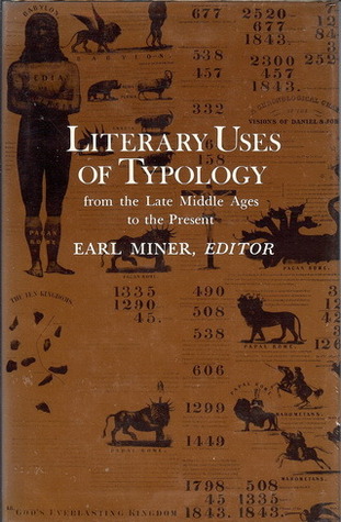 Literary Uses of Typology from the Late Middle Ages to the Present