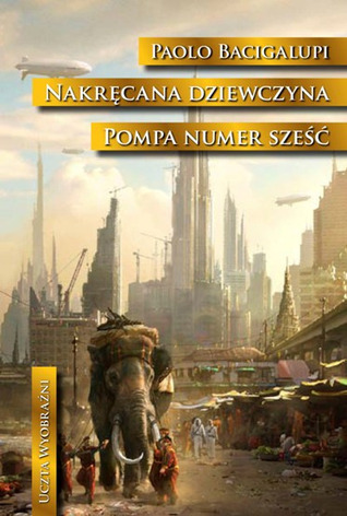 Nakręcana dziewczyna. Pompa numer sześć (Hardcover)