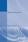 Representing Men: Maleness and Masculinity in the Media
