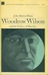 Woodrow Wilson and the Politics of Morality