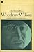 Woodrow Wilson and the Politics of Morality by John Morton Blum