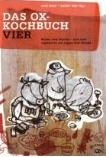 Das Ox-Kochbuch, Teil 4: Kochen ohne Knochen - Noch mehr vegetarische und vegane Punk-Rezepte
