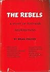 The Rebels: A Study of Post-war Insurrections
