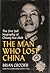 The Man Who Lost China: The...