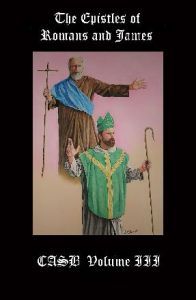 Catholic Apologetics Study Bible, Vol. 3: The Epistles of Romans and James
