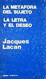 La Metáfora del Sujeto; La Letra y el Deseo