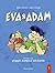 Eva & Adam: En historia om ...