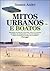Mitos Urbanos e Boatos by Susana André