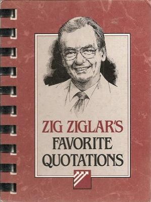 Zig Ziglar's Favorite Quotations
