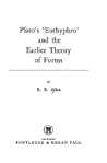 Plato's Euthyphro & the Earlier Theory of Forms (International Library of Philosophy & Scientific Method)