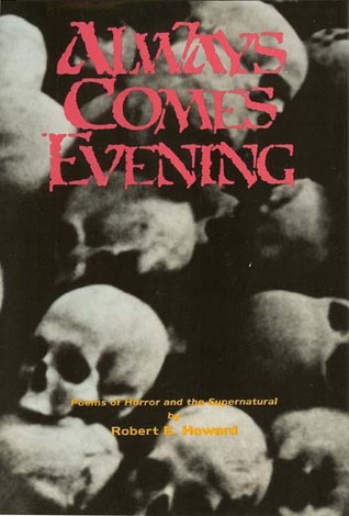 Always Comes Evening: Poems of Horror and the Supernatural (Underwood-Miller)
