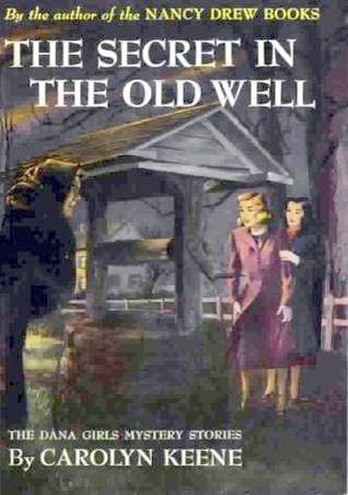 The Secret in the Old Well (The Dana Girls Mystery Stories, #13)