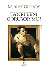 Tanrı Beni Görüyor Mu? Tanrı Beni Görüyor Mu?