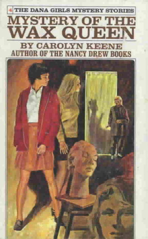 Mystery of the Wax Queen (Dana Girls Mystery Stories, 4)