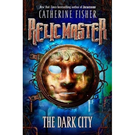 The Dark City Relic Master 1 By Catherine Fisher