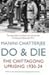 Do And Die : The Chittagong...