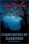Comforted by Darkness and other stories