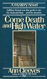 Come Death And High Water by Ann Cleeves Come Death And High Water by Ann Cleeves