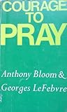 Courage to pray