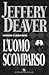 L'uomo scomparso by Jeffery Deaver L'uomo scomparso by Jeffery Deaver
