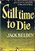 Still Time To Die