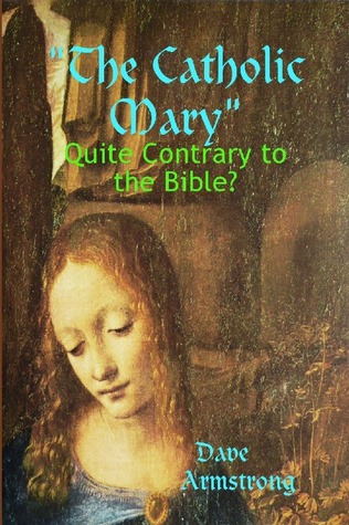 "The Catholic Mary": Quite Contrary to the Bible? (Paperback)