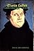 Martin Luther by Dave  Armstrong