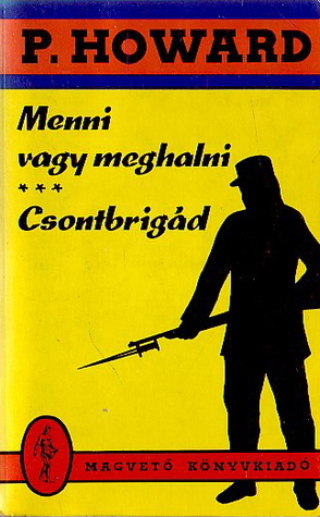 Menni vagy meghalni / Csontbrigád (Paperback)