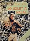 Jó üzlet a halál (Rejtő kisregény sorozat) Jó üzlet a halál (Rejtő kisregény sorozat)