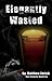 Elegantly Wasted