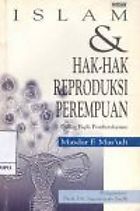 Islam dan Hak-Hak Reproduksi Perempuan     Dialog fiqih pemberdayaan