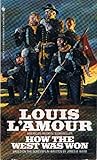 How The West Was Won by Louis L'Amour