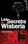 Les Secrets de Wisteria by Elizabeth Chandler