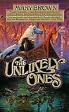 The Unlikely Ones by Mary     Brown