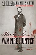 Abraham Lincoln: Vampire Hunter (Abraham Lincoln: Vampire Hunter, #1)