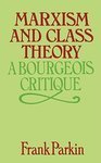 Marxism and Class Theory: A Bourgeois Critique (Hardcover)