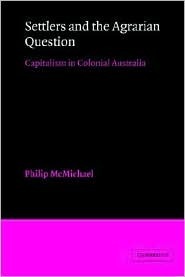 Settlers and the Agrarian Question: Capitalism in Colonial Australia (Hardcover)