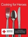 Cooking for Heroes - American Red Cross Cookbook