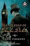 La soledad de Charles Dickens by Dan Simmons
