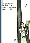 La donna che si baciava con i lupi La donna che si baciava con i lupi