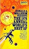 The 1974 Annual World's Best SF by Donald A. Wollheim