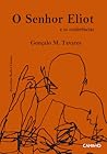 O Senhor Eliot e as conferências by Gonçalo M. Tavares
