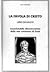La favola di Cristo. Libro-denuncia: L'inconfutabile dimostrazione della non esistenza di Gesù