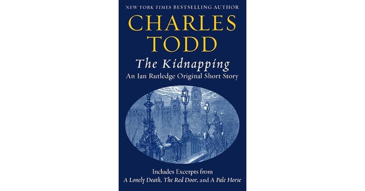 The Kidnapping (Inspector Ian Rutledge, 12.5) by Charles Todd