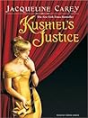 Kushiel's Justice by Jacqueline Carey