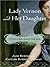 Lady Vernon and Her Daughter: A Novel of Jane Austen's Lady Susan